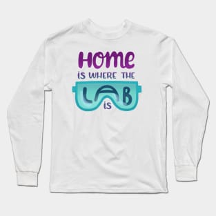 Home is where the lab is Long Sleeve T-Shirt